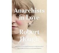 Anarchists in Love: A Novel
