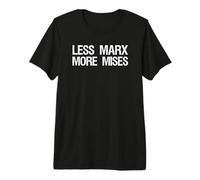Anarcho Capitalism Libertarian - Less Marx, More Mises Premium T-Shirt