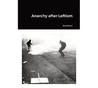 Anarchy after Leftism