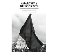 Anarchy & Democracy: Discussing the Abolition of Rulership (C4SS Mutual Exchange)