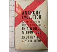 Anarchy Evolution: Faith, Science, and Bad Religion in a World Without God
