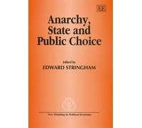 Anarchy, State and Public Choice (New Thinking in Political Economy series)