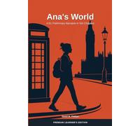 Ana's World: A B1 Preliminary Narrative in Ten Chapters
