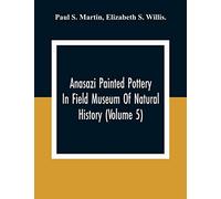 Anasazi Painted Pottery In Field Museum Of Natural History (Volume 5)