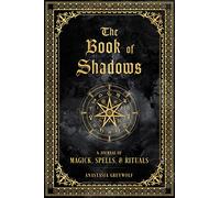Anastasia Greywolf - Book of Shadows A Journal of Magick Spells - P245z