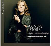 Anastasia Safonova - Vol Vers L'etoile - Scriabin, Pasternak, Medtner