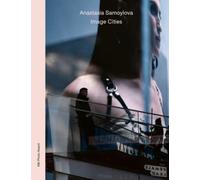 Anastasia Samoylova: Image Cities