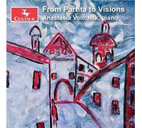 Anastasia Voltchok - J.S. Bach, Liszt, Mozart, Mussorgsky & Prokofiev: From Partita to Visions