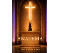 Anatema: Guía Práctica para identificarlo en el Pueblo Cristiano