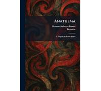 Anathema: A Tragedy in Seven Scenes