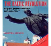 Anatol Lieven The Baltic Revolution: Estonia, Latvia, Lithuania & the Path to Anatol Lieven Multicolor