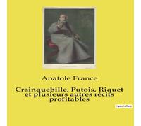 Anatole France Crainquebille, Putois, Riquet et plusieurs autres recits Anatole France Multicolor