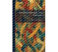 Anatole France, the Parisian