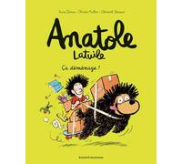 Anatole Latuile: Ca demenage! Tome 9