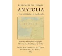 ANATOLIA From Civilization to Continuity (Rediscovering History)
