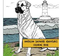 Anatolian Shepherd Adventures: Coloring Book