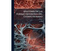AnatomÃ-a De Las Formas Exteriores Del Cuerpo Humano