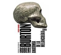 Anatomía de la melancholia / The Anatomy of Melancholy (El libro de bolsillo - Humanidades)