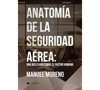 Anatomía de la seguridad aérea: Una reflexión sobre el factor humano