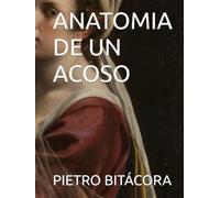 ANATOMIA DE UN ACOSO