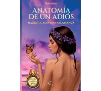 Anatomía de un Adiós: Poemas sobre el amor, la pérdida y lo que queda después