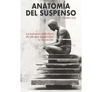 Anatomia del suspenso: La autopsia defnitiva de por que suspendes tu oposición