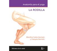 Anatomía Para El Yoga: La Rodilla