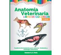 Anatomía Veterinaria. Libro de colorear: Cuaderno de Anatomía para colorear. Anatomía y fisiología veterinaria