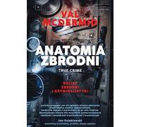 Anatomia zbrodni: True crime: Kulisy zbrodni i kryminalistyki
