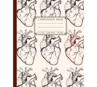 Anatomical Heart Composition Notebook College Ruled: Heart Notebook for Anatomy Students, Vintage Heart Aesthetic for College, School, or the Office