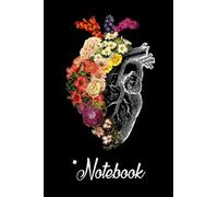 Anatomical Heart Journal With Flowers - Planner, Journal, Workbook, Composition Book, High Quality Notebook, 120 Wide Lined Pages, Large size 6'x'9: ... - 120 Wide Lined Pages, Large size 6'x'9