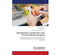 Anatomical Landmarks and Pre Prosthetic Surgery: A Comprehensive Guide to Oral Anatomy and Surgical Modifications for Optimal Denture Outcomes