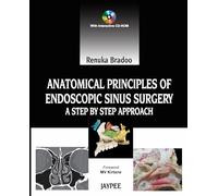Anatomical Principles of Endoscopic Sinus Surgery: A Step by Step Approach