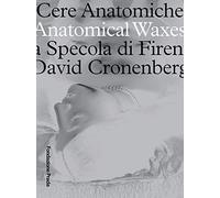 Anatomical Waxes - The Specola of Florence - David Cronenberg: La Specola Di Firenza David Cronenberg