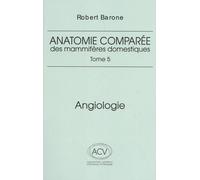 Anatomie comparee des mammiferes domestiques. tome 5: angiologie 2eme ed.