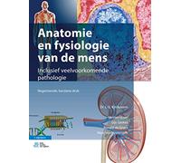 Anatomie en fysiologie van de mens: Inclusief veelvoorkomende pathologie