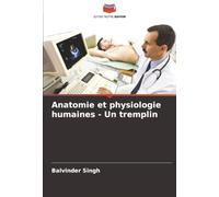 Anatomie et physiologie humaines - Un tremplin