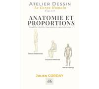 ANATOMIE ET PROPORTIONS: Squelette, repères musculaires et canon du corps (L'atelier Dessin)