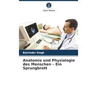 Anatomie und Physiologie des Menschen - Ein Sprungbrett
