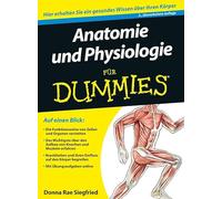 Anatomie und Physiologie für Dummies