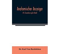 Anatomischer Anzeiger; Centralblatt Fur Die Gesamte Wissenschaftliche Anatomie. Amtliches organ der Anatomischen Gesellschaft (41. Einundvierzigster Band)