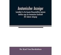 Anatomischer Anzeiger; Centralblatt Fur Die Gesamte Wissenschaftliche Anatomie. Amtliches organ der Anatomischen Gesellschaft (VII. Siebenter Jahrgang)