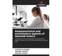 Anatomoclinical and evolutionary aspects of desmoid tumors: Anatomical-clinical, therapeutic and evolutionary aspects of desmoid tumors of the extremities and chest wall