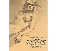 Anatomy: A Complete Guide for Artists (Dover Anatomy for Artists)