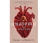 Anatomy: A Love Story: the must-read Reese Witherspoon Book Club Pick (The anatomy duology, 1)