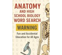 Anatomy and High School Biology Word Search: WARNING - Fun and Accidental Education for All Ages