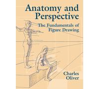 Anatomy and Perspective : The Fundamentals of Figure Drawing