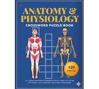 Anatomy and Physiology Crossword Puzzle Book: 100+ Systems-Based Medical Terminology Puzzles for Nursing, Pre-Med, and EMT Students | Active Recall Study Guide to Master Human Biology