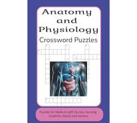 Anatomy and Physiology Crossword Puzzle Book: Crosword Puzzles with Easy to read print about Anatomy, Physiology and Biology and more(6x9 inches ... Gift for Vacations, Holidays and Relaxation