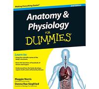 Anatomy and Physiology For Dummies